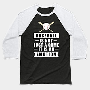 Baseball Is Not Just A Game, It Is An Emotion Baseball T-Shirt